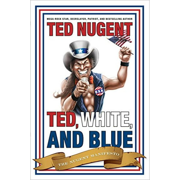 Pre-Owned Ted, White and Blue: The Nugent Manifesto Paperback