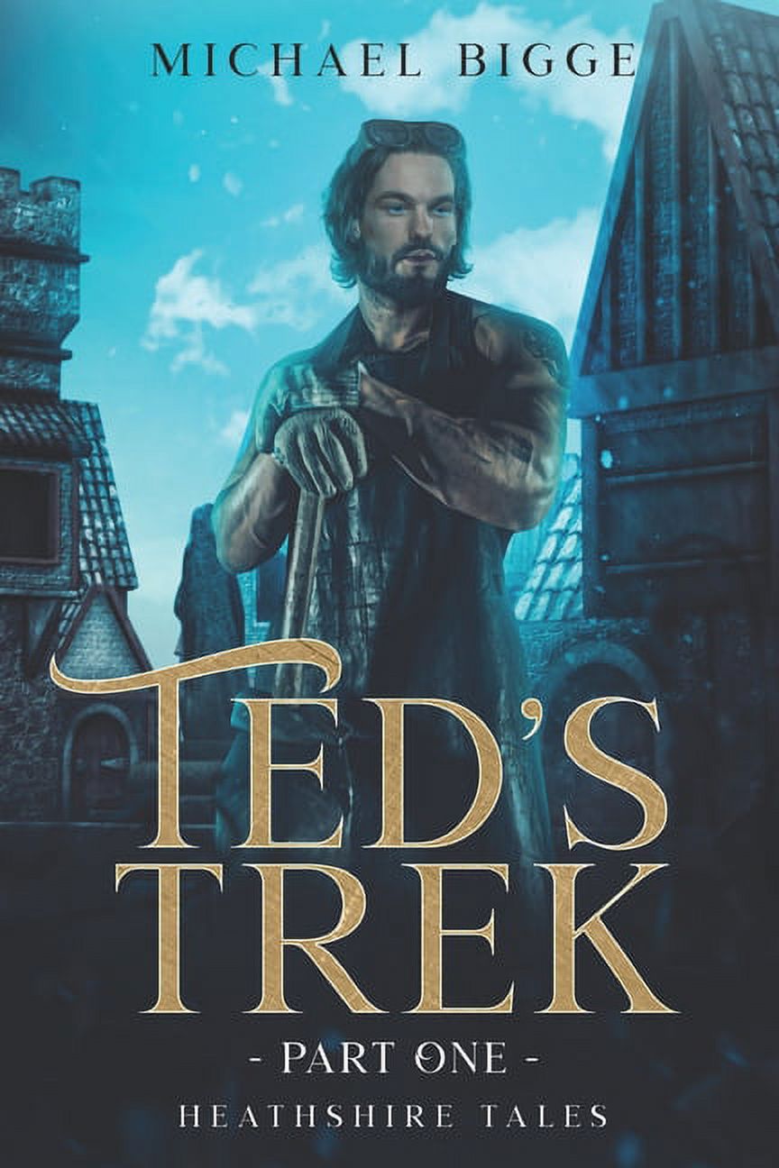 Ted's Trek Part One: Heathshire Tales, (Paperback)