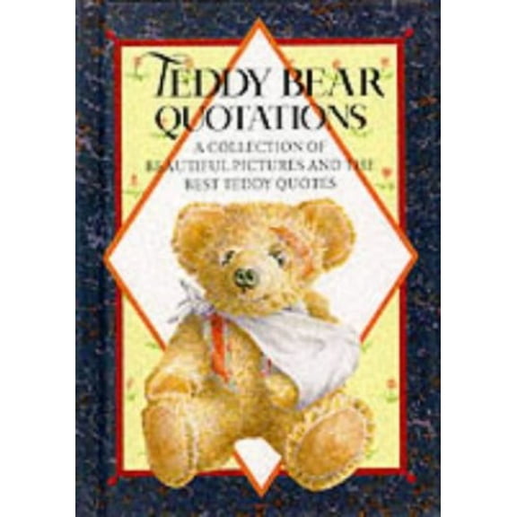 Pre-Owned Teddy Bear Quotations: A Collection of Beautiful Pictures and the Best Teddy Quotes (Hardcover) 1850150540 9781850150541
