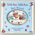thumbnail image 1 of Pre-Owned Teddy Bear, Teddy Bear, Turn Around: A Spin-Me-Around Book About Opposites (Unknown) 1575842629 9781575842622, 1 of 1