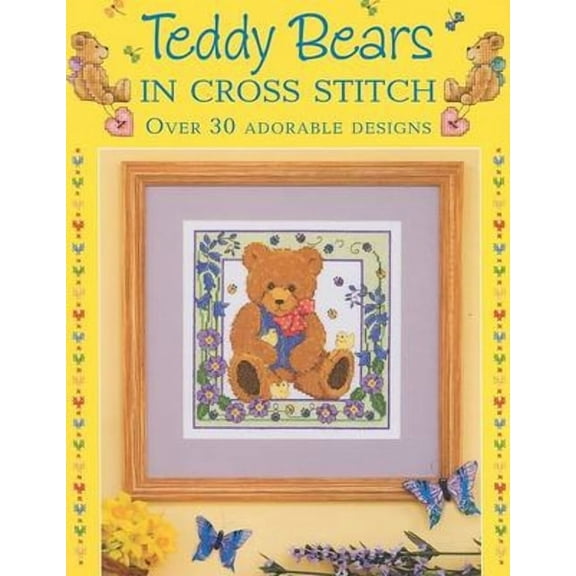 Teddy Bears in Cross Stitch: Over 30 Adorable Designs (Paperback)