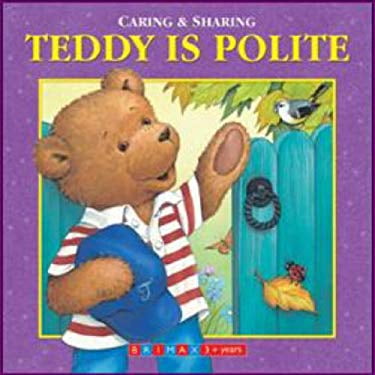 Pre-Owned Teddy Is Polite (Caring & Sharing) (Hardcover) 1741786134 9781741786132