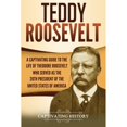 thumbnail image 1 of Pre-Owned Teddy Roosevelt: A Captivating Guide to the Life of Theodore Roosevelt Who Served as the 26th President of the United States of America (Paperback) 1647486742 9781647486747, 1 of 1
