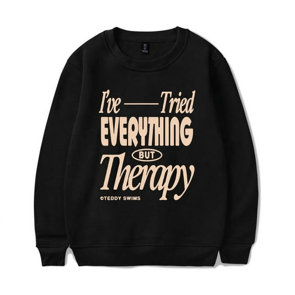 Teddy Swims Merch I've Tried Everything Sweatshirt Crewneck Men Women Long Sleeve Winter Hoodie Pullover Top