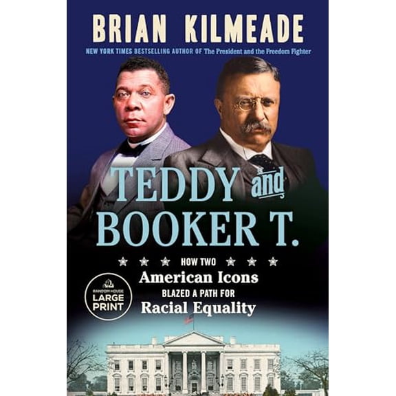 Pre-Owned Teddy and Booker T.: How Two American Icons Blazed a Path for Racial Equality (Paperback) 0593792629 9780593792629