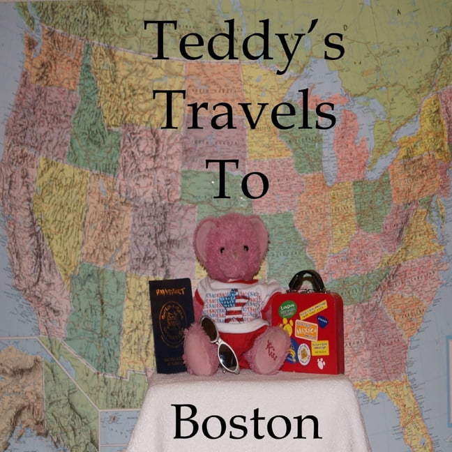 Teddy's Travels Teddy's Travels: To Boston, (Paperback)