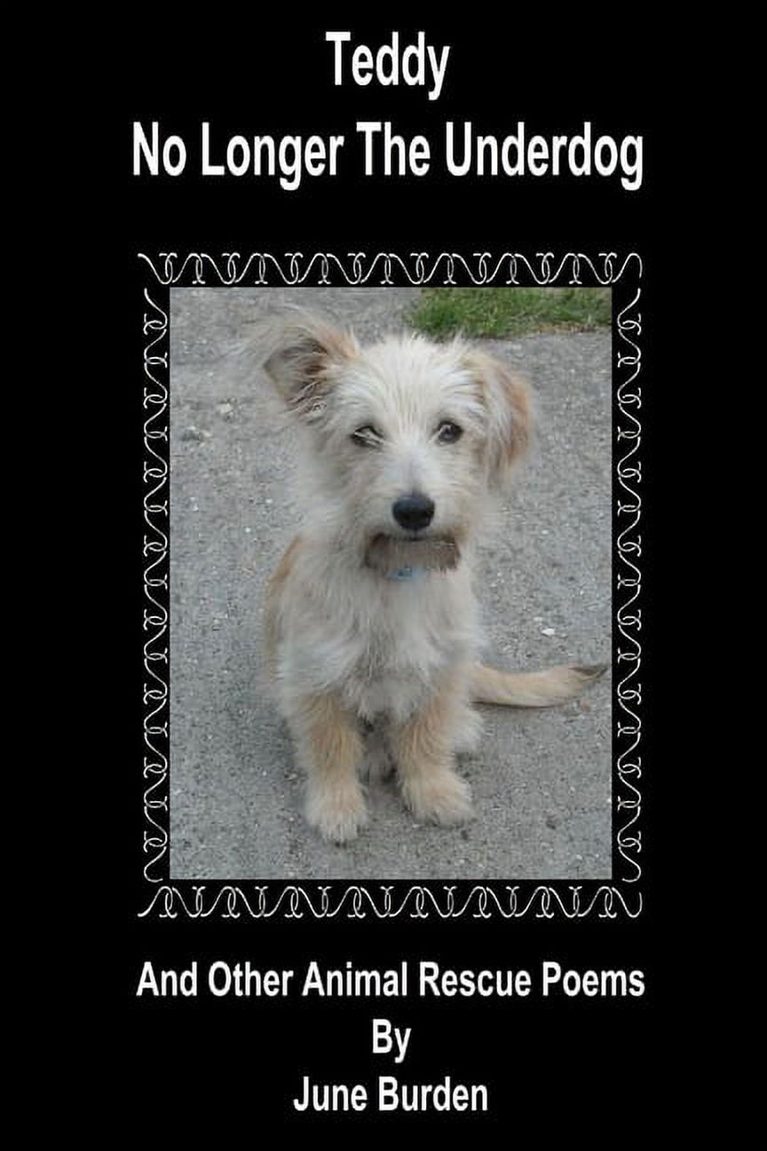 Teddy, no longer the underdog and other animal rescue poems, (Paperback ...