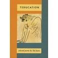 thumbnail image 1 of Teducation: Selected Poems, (Paperback), 1 of 1
