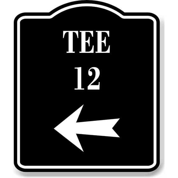 Tee 12 Golf Course Left Arrow BLACK Aluminum Composite Sign, 20"x24"