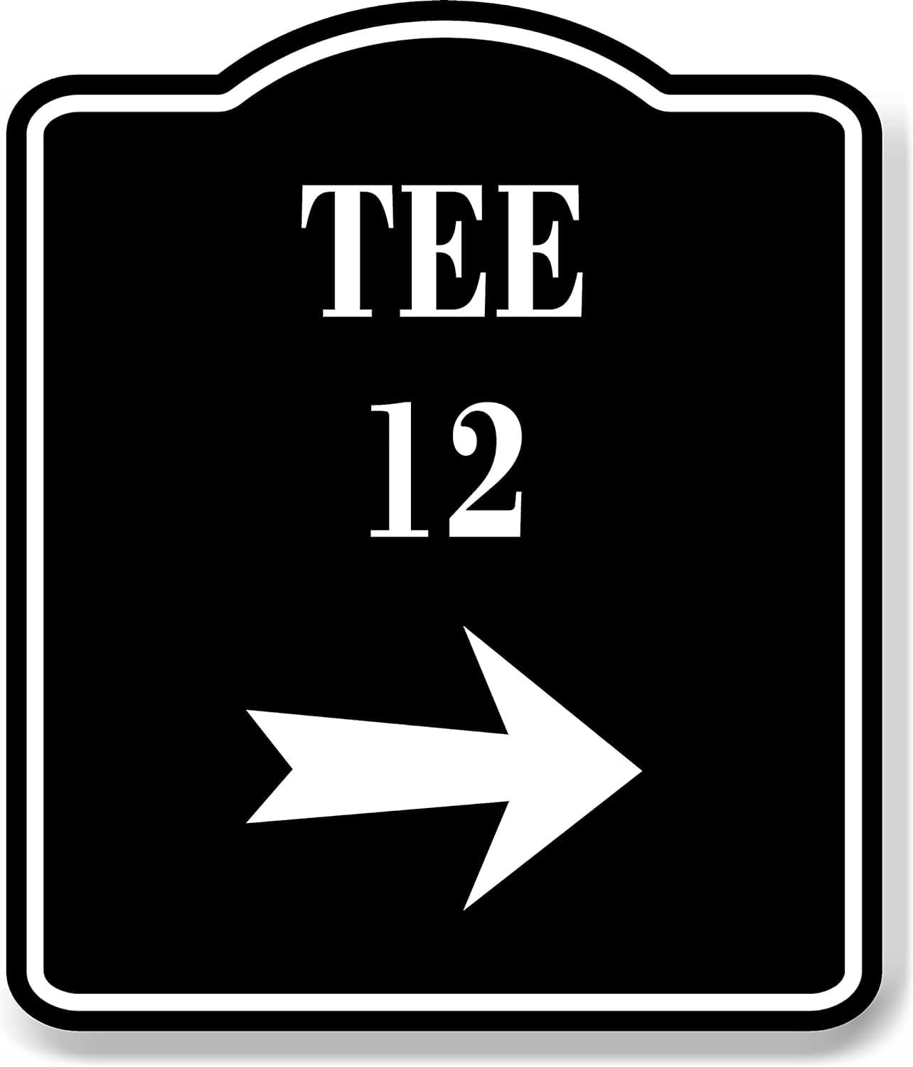 Course Arrow Tee 12 Golf Course Right Arrow BLACK Aluminum Composite Sign, 15