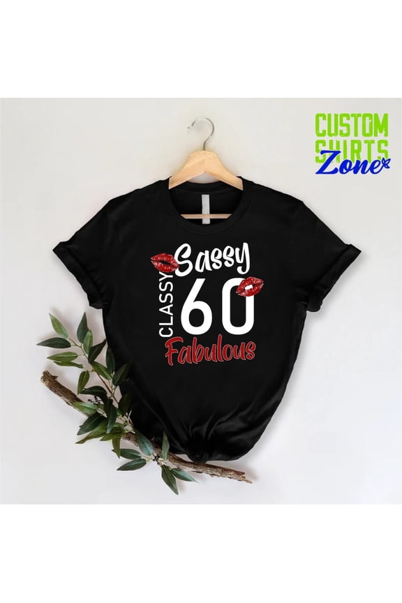 60 And Fabulous T-Shirt 60th Birthday Celebration Women Tee, Full Size S-5XL