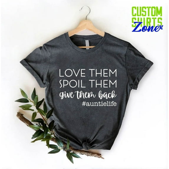 Tee Clo Aunt Life T-Shirt Love Them Spoil Them Quote Aunt Graphic Tee, Full Size S-5XL