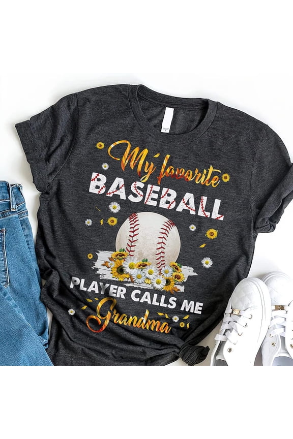My Favorite Baseball Player Calls Me Grandma Shirt, Grandma Baseball Shirt, Grandm Mom Baseball Sunflower Shirt All Size S-5XL, Full Size S-5XL