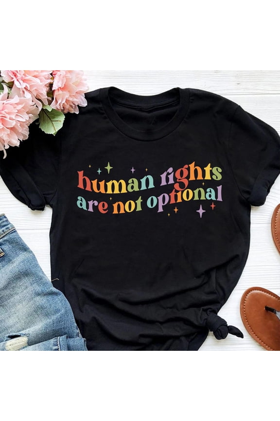 Human Rights Are Not Optional T-Shirt Equality Justice Empowerment Tee, Full Size S-5XL