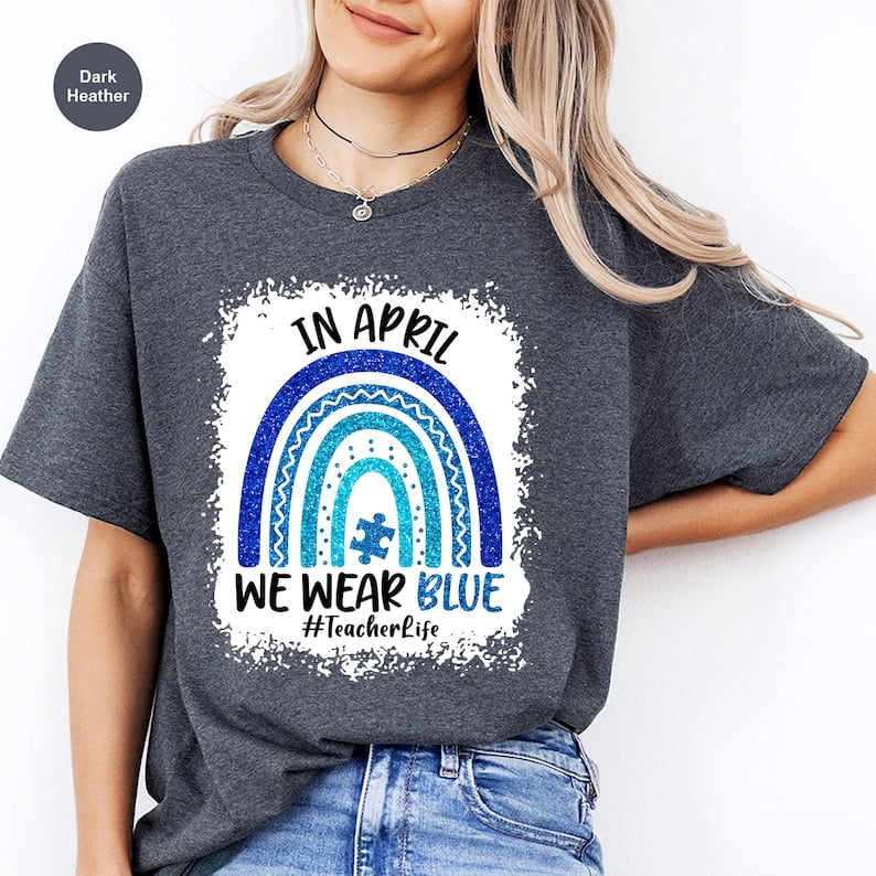Tee Clo In April We Wear Blue Teacher Life Shirt, Autism Teacher Shirt, Autism Awareness Shirt, Autism Month Tee All Size S-5XL, Full Size S-5XL