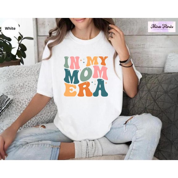 Tee Clo In My Mom Era Shirt, Mom'S Birthday Shirt, Pregnancy Shirt, Women'S Concert Shirt, Mother'S Day Shirt, Cute Mom Shirt, In My Mom Tee All Size S-5XL, Full Size S-5XL