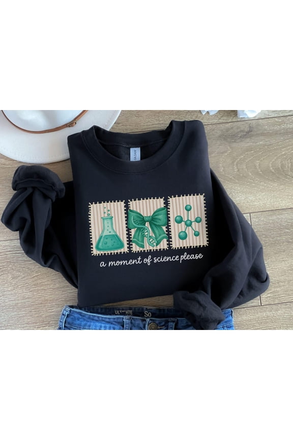 A Moment Of Science Sweatshirt, Stem Teacher Gift, Chemistry Lab Crewneck, Women In Science Shirt, Nerdy Science Class Sweater All Size S-5XL, Full size S-5XL