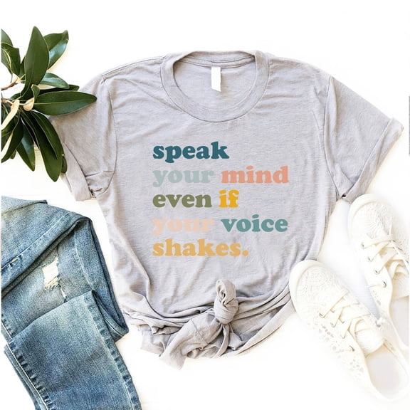 Tee Clo Speak Your Mind T-Shirt Inspirational Feminist Empowerment Message Tee, Full Size S-5XL
