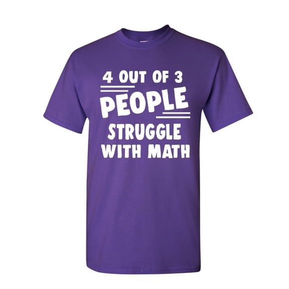 Tee Hunt 4 Out of 3 People Struggle with Math T-Shirt Funny College Humor Mens Shirt, Purple, XX-Large