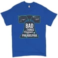 thumbnail image 1 of Tee Hunt Bad Things Happen in Philadelphia T-Shirt 2024 Presidential Debate Men's Tee, Blue, 5X-Large, 1 of 5