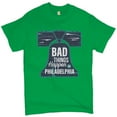 thumbnail image 1 of Tee Hunt Bad Things Happen in Philadelphia T-Shirt 2024 Presidential Debate Men's Tee, Green, 3X-Large, 1 of 5