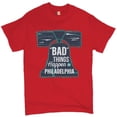 thumbnail image 1 of Tee Hunt Bad Things Happen in Philadelphia T-shirt 2024 Election Debate Men's Tee, Red, 5X-Large, 1 of 5