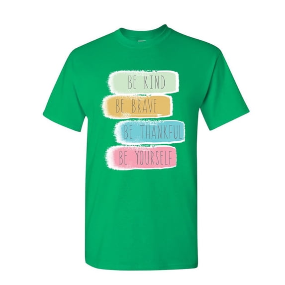 Tee Hunt Be Kind Brave Thankful Be Yourself T-Shirt Motivation Positive Mens Shirt, Green, Small
