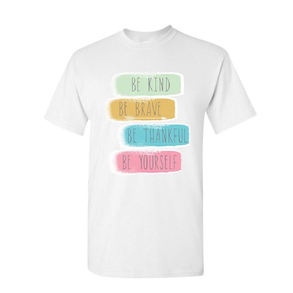 Tee Hunt Be Kind Brave Thankful Be Yourself T-Shirt Motivation Positive Mens Shirt, White, 3X-Large