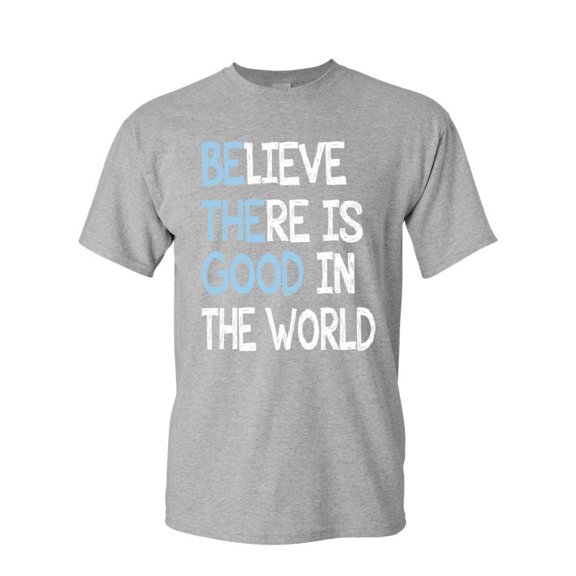 Tee Hunt Be The Good T-Shirt Believe There is Good in The World Inspire Mens Shirt, Gray, X-Large