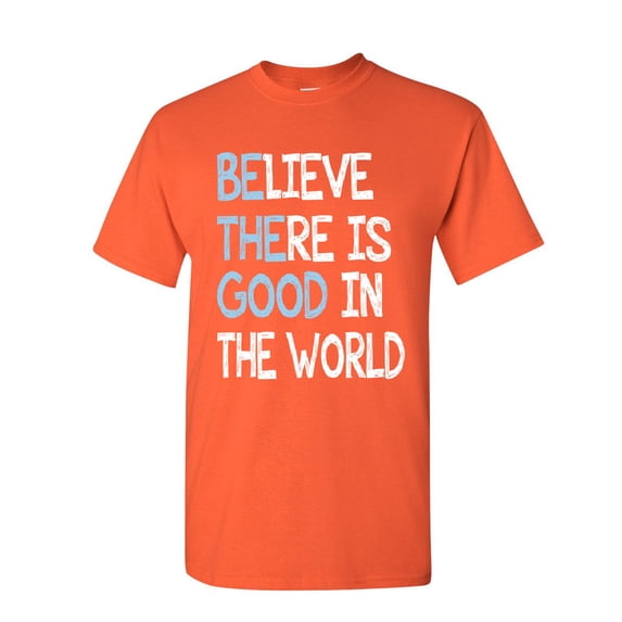 Tee Hunt Be The Good T-Shirt Believe There is Good in The World Inspire Mens Shirt, Orange, 4X-Large