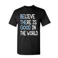 thumbnail image 1 of Tee Hunt Be The Good T-Shirt Believe There is Good in The World Inspire Mens Shirt, 1 of 5
