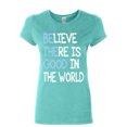 thumbnail image 1 of Tee Hunt Be The Good Women's T-Shirt Believe There is Good in The World Inspire Shirt, Light Blue, XX-Large, 1 of 5