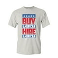 thumbnail image 1 of Tee Hunt Buy American Hire American T-Shirt Political Be American MAGA Mens Shirt, Ash Gray, XX-Large, 1 of 5