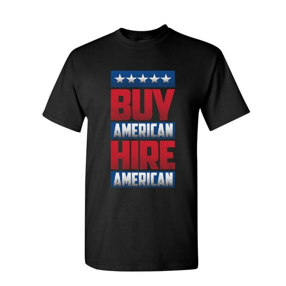 Tee Hunt Buy American Hire American T-Shirt Political Be American MAGA Mens Shirt, Black, Medium