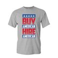 thumbnail image 1 of Tee Hunt Buy American Hire American T-Shirt Political Be American MAGA Mens Shirt, Gray, XX-Large, 1 of 5