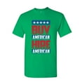 thumbnail image 1 of Tee Hunt Buy American Hire American T-Shirt Political Be American MAGA Mens Shirt, Green, Medium, 1 of 5