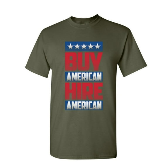 Tee Hunt Buy American Hire American T-Shirt Political Be American MAGA Mens Shirt, Military Green, Small