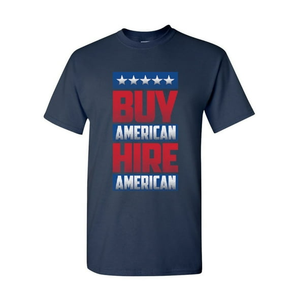 Tee Hunt Buy American Hire American T-Shirt Political Be American MAGA Mens Shirt, Navy Blue, 4X-Large