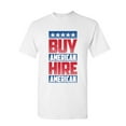 thumbnail image 1 of Tee Hunt Buy American Hire American T-Shirt Political Be American MAGA Mens Shirt, White, 5X-Large, 1 of 5