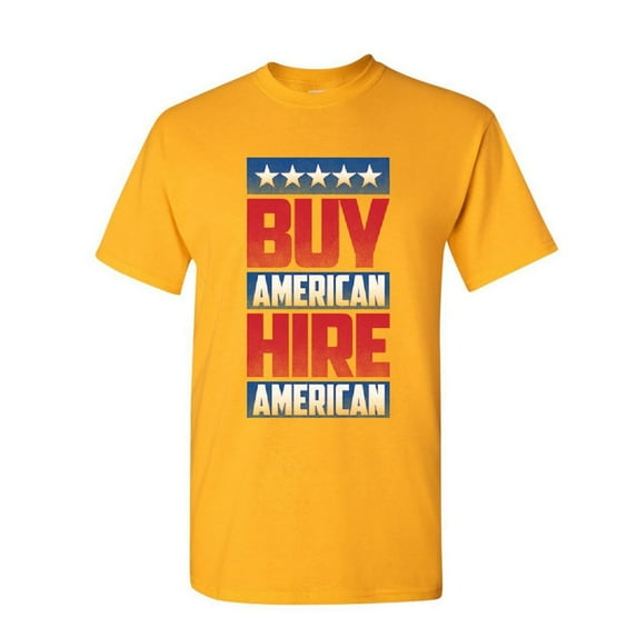 Tee Hunt Buy American Hire American T-Shirt Political Be American MAGA Mens Shirt, Yellow, XX-Large