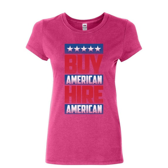 Tee Hunt Buy American Hire American Women's T-Shirt Political Be American MAGA Shirt, Pink, Small