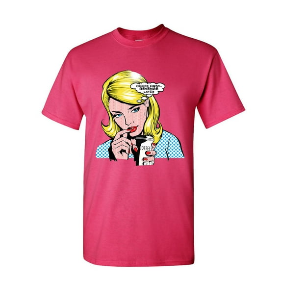 Tee Hunt Coffee First Revenge Later T-Shirt Funny Comic Pop Art Sarcastic Mens Shirt, Hot Pink, 5X-Large