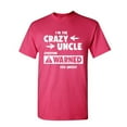 thumbnail image 1 of Tee Hunt Crazy Uncle Funny T-Shirt Family Holiday Party Gift for Uncle Mens Shirt, Hot Pink, 5X-Large, 1 of 5