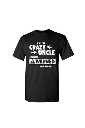 Crazy Uncle Funny T-Shirt Family Holiday Party Gift for Uncle Mens Shirt