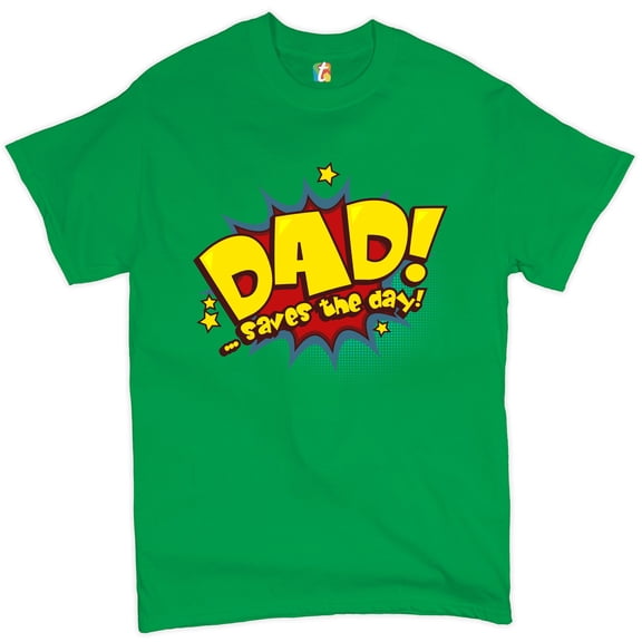 Tee Hunt Dad! Saves The Day! T-Shirt Father's Day Men's Tee, Green, Medium