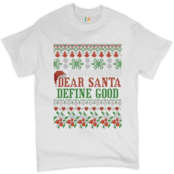 Tee Hunt Dear Santa Define Good T-Shirt Ugly Sweater Merry Christmas Xmas Men's Tee, White, Large