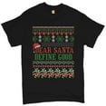 thumbnail image 1 of Tee Hunt Dear Santa Define Good T-Shirt Ugly Sweater Merry Christmas Xmas Men's Tee, 1 of 5