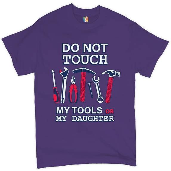 Tee Hunt Do not Touch My Tools or My Daughter T-Shirt Funny Father's Day Men's Tee, Purple, 3X-Large