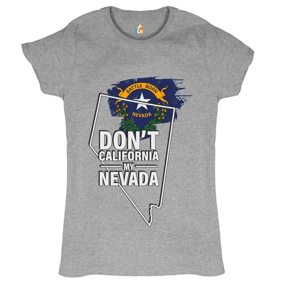 Tee Hunt Don't California My Nevada T-Shirt I Love My Battle Born State Women's T-Shirt Tee, Gray, Medium