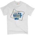 thumbnail image 1 of Tee Hunt Don't California My Oregon T-Shirt The Great California Exodus Men's Tee, White, Large, 1 of 5